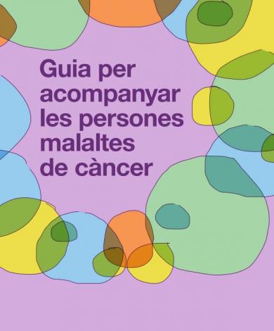 Guia per acompanyar les persones malaltes de càncer